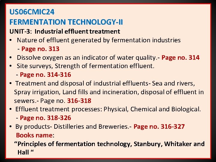 US 06 CMIC 24 FERMENTATION TECHNOLOGY-II UNIT-3: Industrial effluent treatment • Nature of effluent