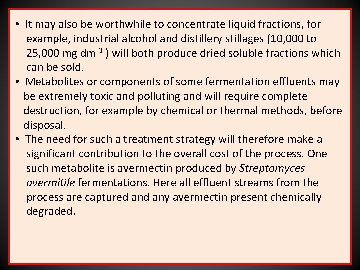 • It may also be worthwhile to concentrate liquid fractions, for example, industrial • It may also be worthwhile to concentrate liquid fractions, for example, industrial