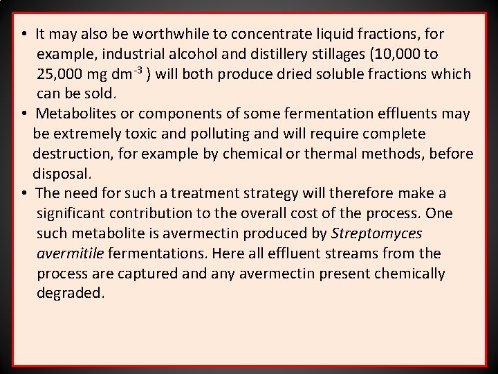  • It may also be worthwhile to concentrate liquid fractions, for example, industrial