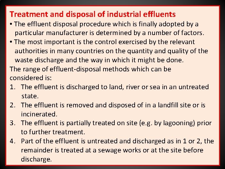 Treatment and disposal of industrial effluents • The effluent disposal procedure which is finally