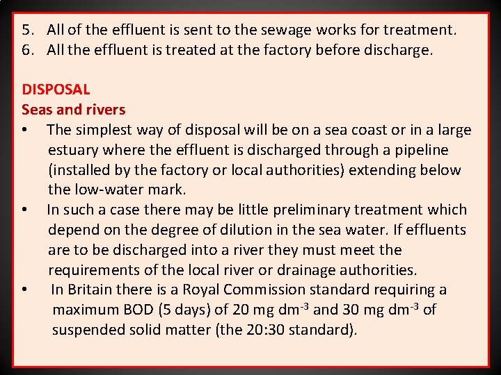 5. All of the effluent is sent to the sewage works for treatment. 6.
