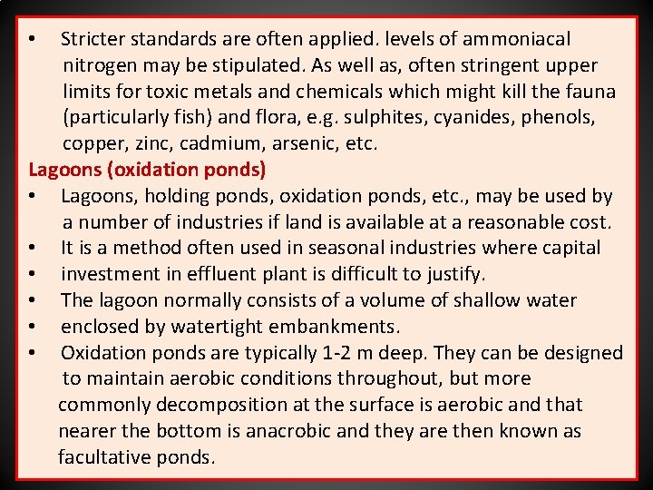 Stricter standards are often applied. levels of ammoniacal nitrogen may be stipulated. As well