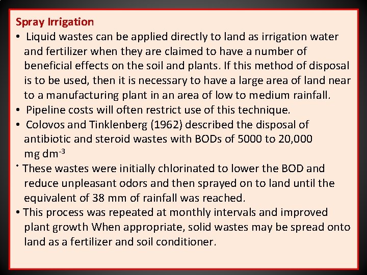 Spray Irrigation • Liquid wastes can be applied directly to land as irrigation water