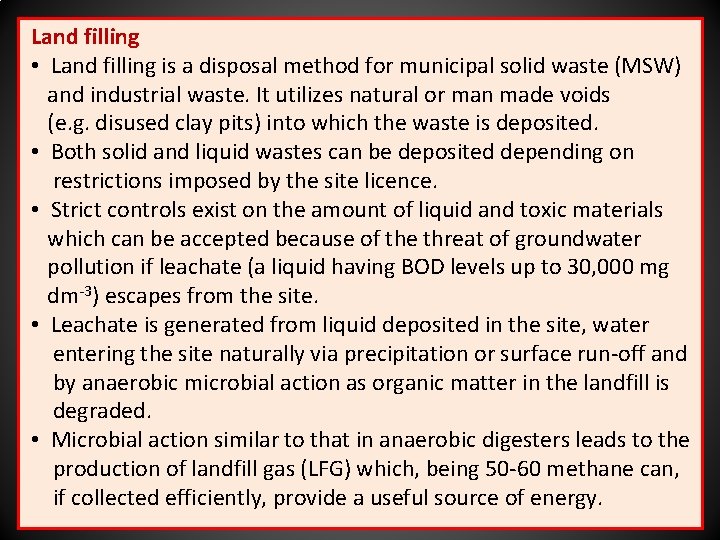 Land filling • Land filling is a disposal method for municipal solid waste (MSW)