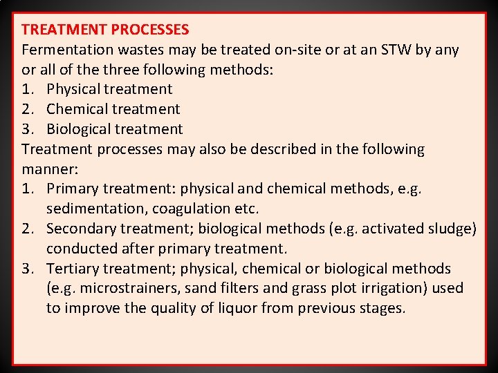 TREATMENT PROCESSES Fermentation wastes may be treated on-site or at an STW by any