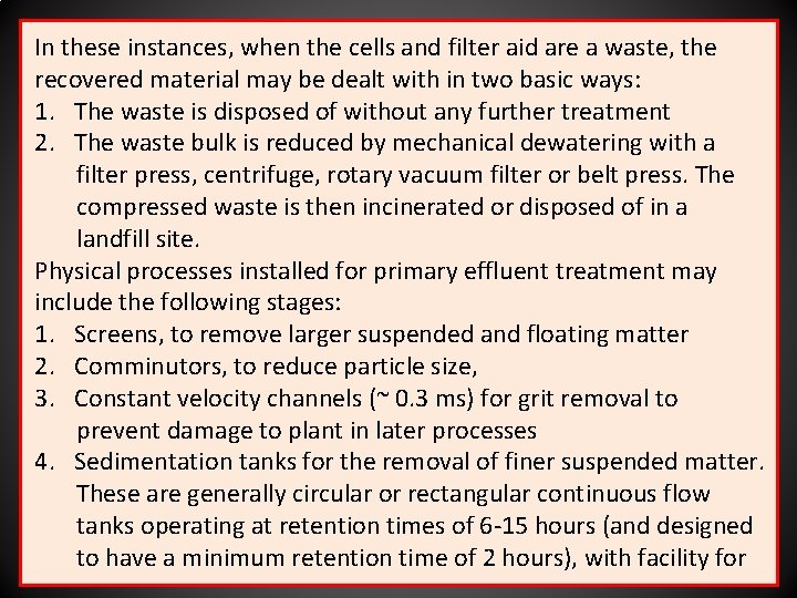 In these instances, when the cells and filter aid are a waste, the recovered