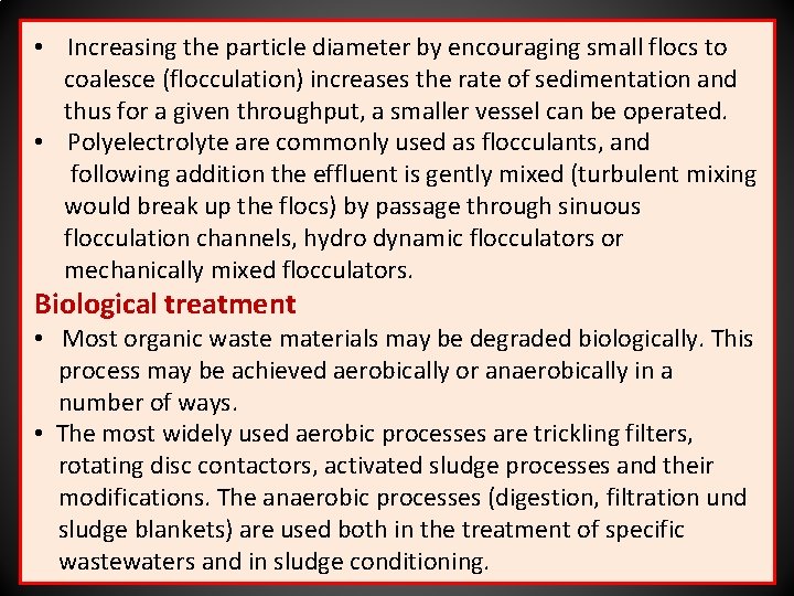  • Increasing the particle diameter by encouraging small flocs to coalesce (flocculation) increases