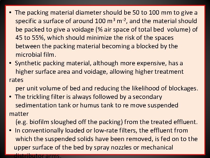  • The packing material diameter should be 50 to 100 mm to give