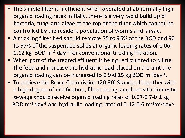  • The simple filter is inefficient when operated at abnormally high organic loading