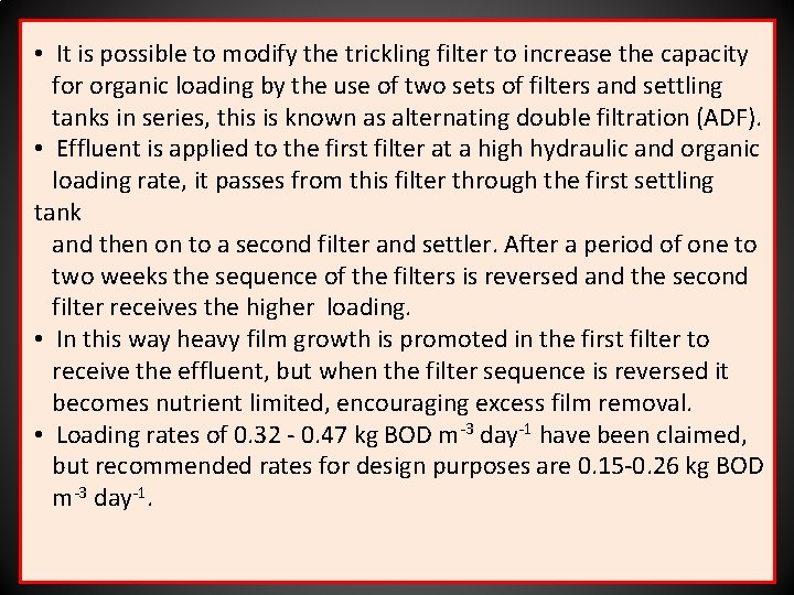  • It is possible to modify the trickling filter to increase the capacity