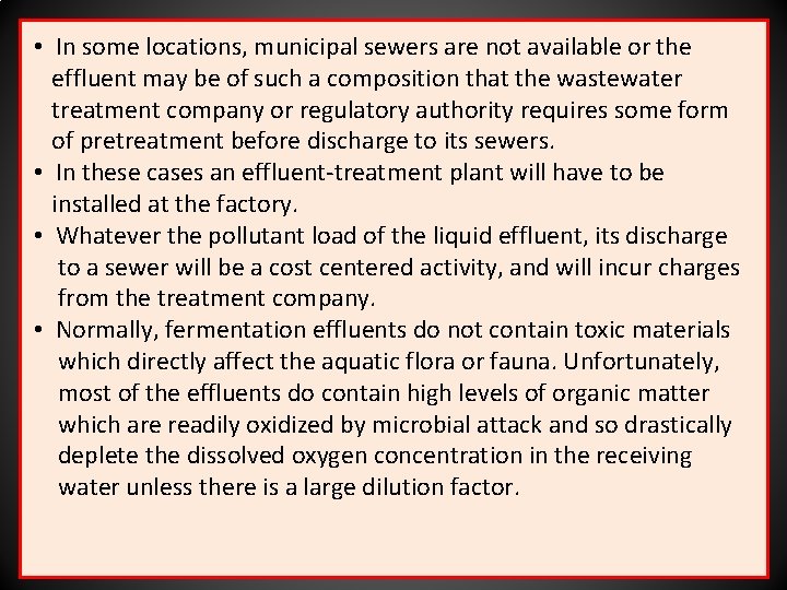  • In some locations, municipal sewers are not available or the effluent may