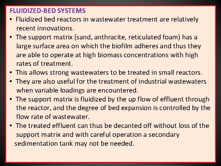 FLUIDIZED-BED SYSTEMS • Fluidized bed reactors in wastewater treatment are relatively recent innovations. •