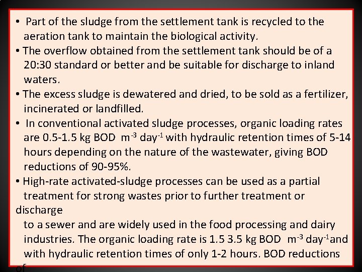  • Part of the sludge from the settlement tank is recycled to the