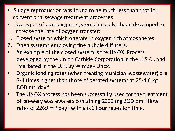  • Sludge reproduction was found to be much less than that for conventional