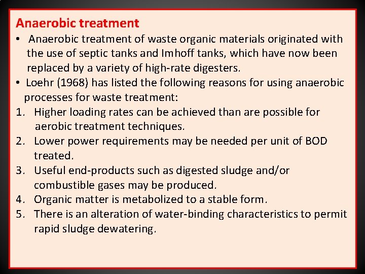 Anaerobic treatment • Anaerobic treatment of waste organic materials originated with the use of