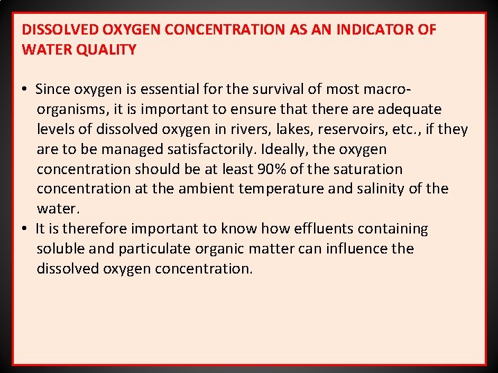 DISSOLVED OXYGEN CONCENTRATION AS AN INDICATOR OF WATER QUALITY • Since oxygen is essential