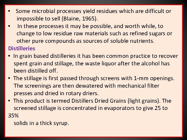  • Some microbial processes yield residues which are difficult or impossible to sell