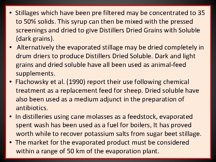  • Stillages which have been pre filtered may be concentrated to 35 to