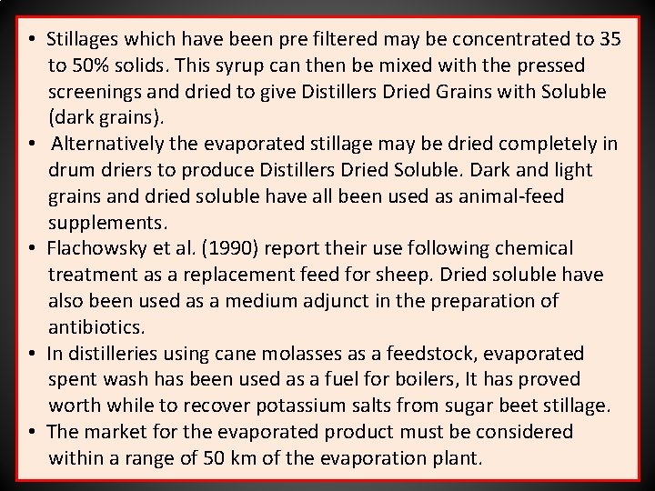 • Stillages which have been pre filtered may be concentrated to 35 to • Stillages which have been pre filtered may be concentrated to 35 to