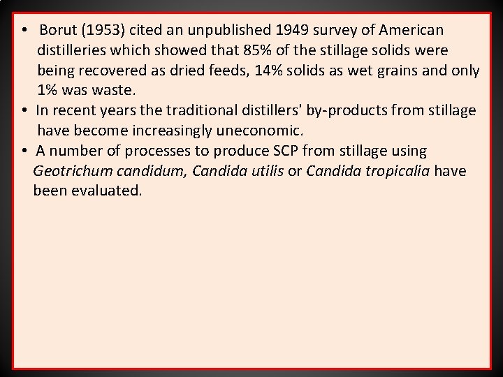  • Borut (1953) cited an unpublished 1949 survey of American distilleries which showed