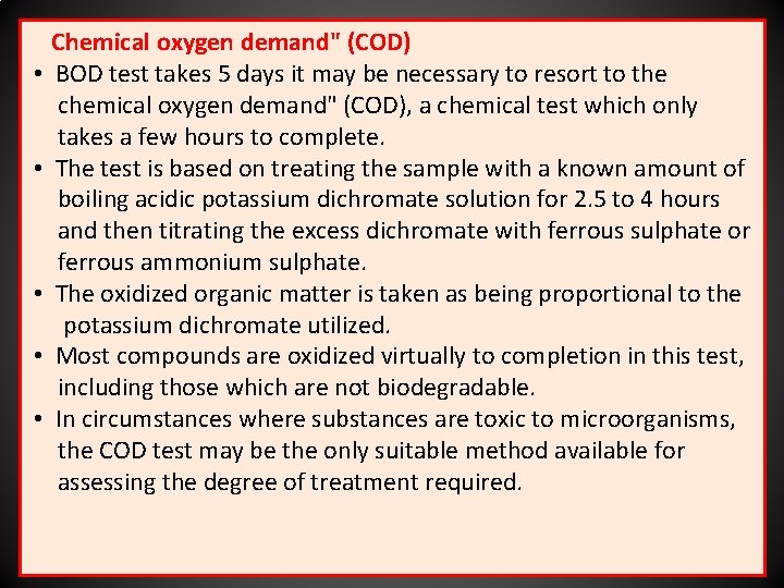  • • • Chemical oxygen demand" (COD) BOD test takes 5 days it