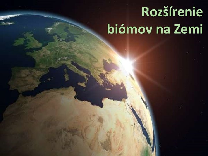 Rozšírenie biómov na Zemi 