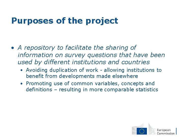 Purposes of the project • A repository to facilitate the sharing of information on
