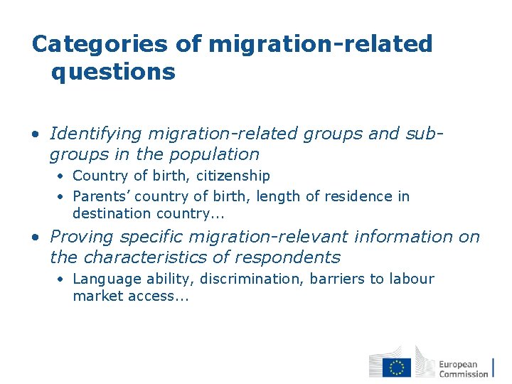 Categories of migration-related questions • Identifying migration-related groups and subgroups in the population •