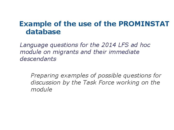 Example of the use of the PROMINSTAT database Language questions for the 2014 LFS