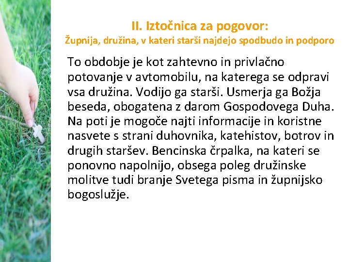 II. Iztočnica za pogovor: Župnija, družina, v kateri starši najdejo spodbudo in podporo To