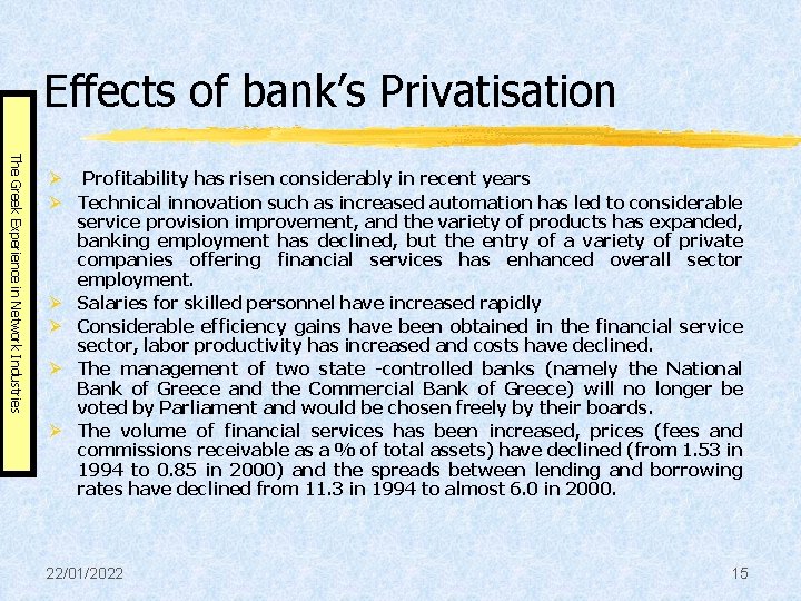 Effects of bank’s Privatisation The Greek Experience in Network Industries Ø Profitability has risen