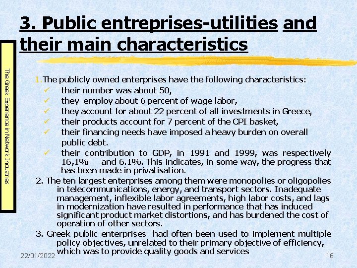 3. Public entreprises-utilities and their main characteristics The Greek Experience in Network Industries 1.