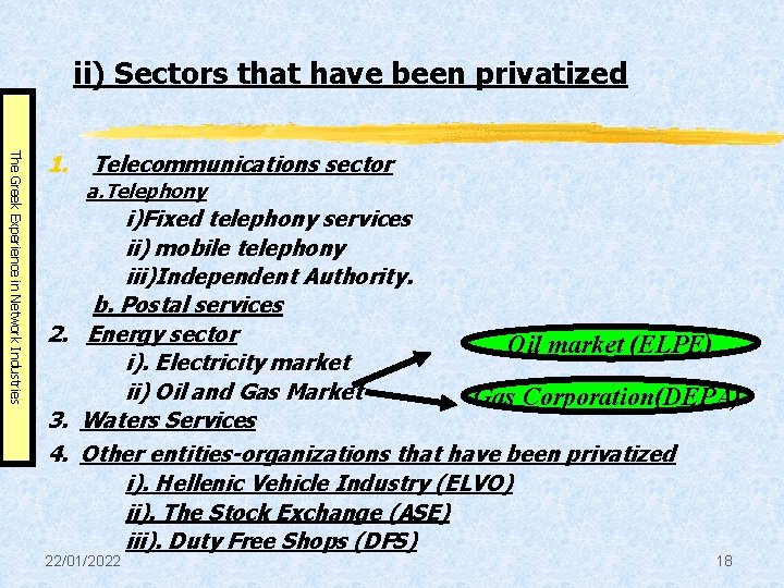 ii) Sectors that have been privatized The Greek Experience in Network Industries 1. Telecommunications