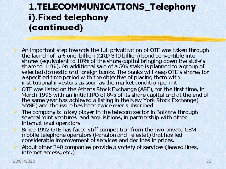 1. TELECOMMUNICATIONS_Telephony i). Fixed telephony (continued) Ø An important step towards the full privatization