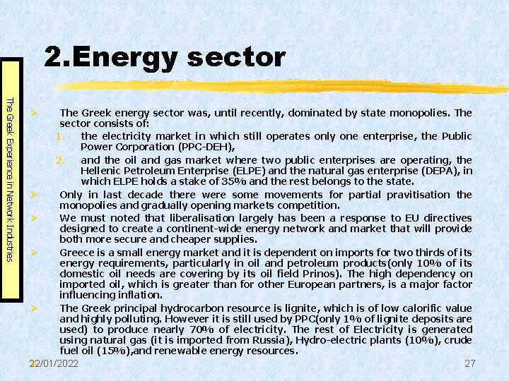 2. Energy sector The Greek Experience in Network Industries The Greek energy sector was,