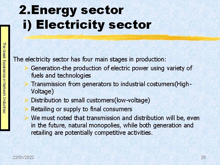 2. Energy sector i) Electricity sector The Greek Experience in Network Industries The electricity