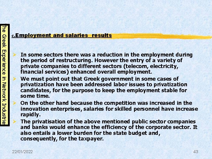 The Greek Experience in Network Industries c. Employment and salaries results Ø In some