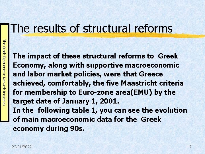 The results of structural reforms The Greek Experience in Network Industries The impact of