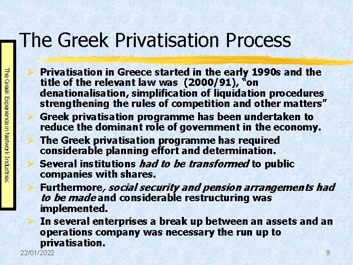 The Greek Privatisation Process The Greek Experience in Network Industries Ø Privatisation in Greece