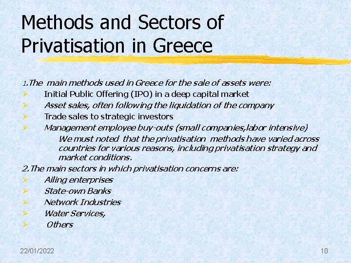 Methods and Sectors of Privatisation in Greece 1. The main methods used in Greece