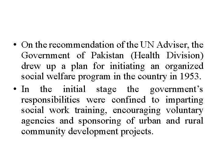 • On the recommendation of the UN Adviser, the Government of Pakistan (Health