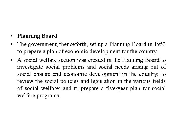  • Planning Board • The government, thenceforth, set up a Planning Board in