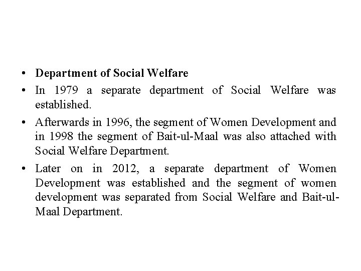  • Department of Social Welfare • In 1979 a separate department of Social