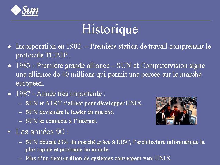 Historique · Incorporation en 1982. – Première station de travail comprenant le protocole TCP/IP.