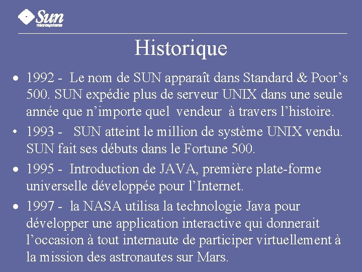 Historique · 1992 - Le nom de SUN apparaît dans Standard & Poor’s 500.