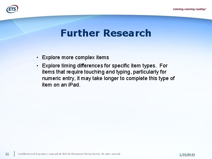 Further Research • Explore more complex items • Explore timing differences for specific item