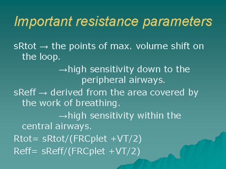 Important resistance parameters s. Rtot → the points of max. volume shift on the