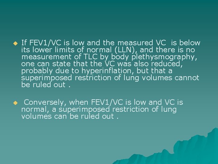 u If FEV 1/VC is low and the measured VC is below its lower