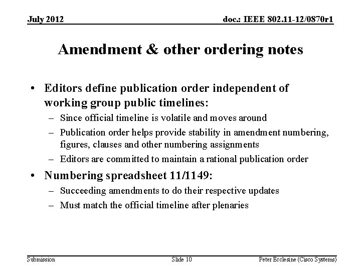 July 2012 doc. : IEEE 802. 11 -12/0870 r 1 Amendment & other ordering