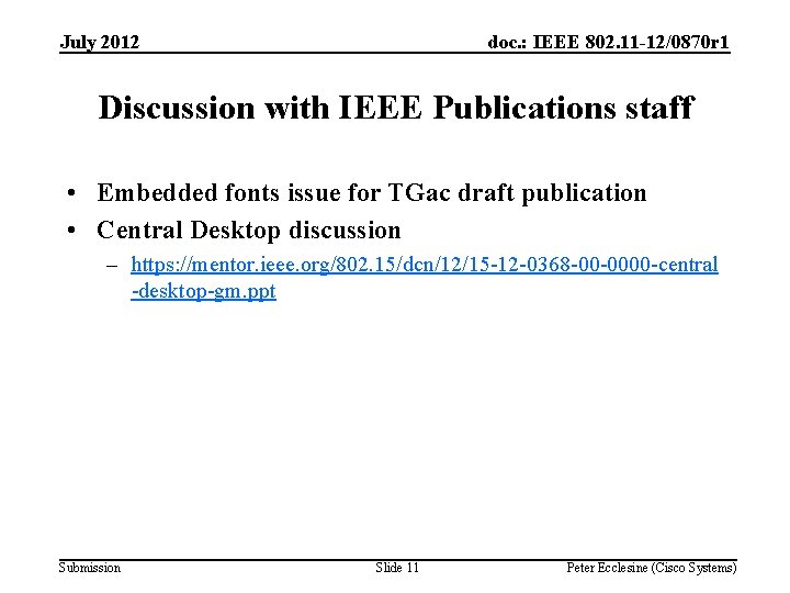 July 2012 doc. : IEEE 802. 11 -12/0870 r 1 Discussion with IEEE Publications